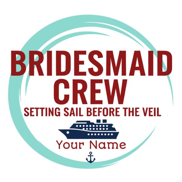 Bridesmaid Crew - Setting Sail Before the Veil with Name Thumbnail