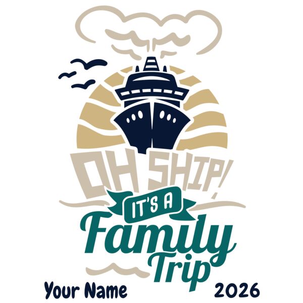 Oh Ship It's a Family Trip - Customizable Thumbnail